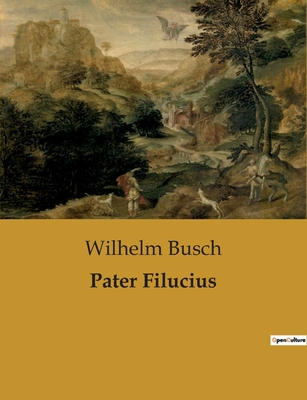 Pater Filucius - Busch, Wilhelm, Dr.