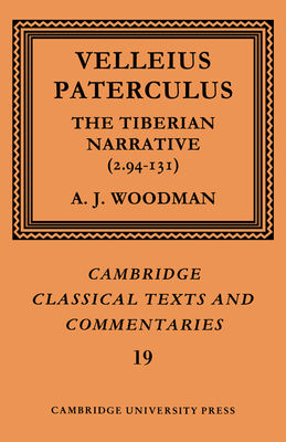 Paterculus: The Tiberian Narrative - Paterculus, Velleius, and Woodman, A. J. (Editor)