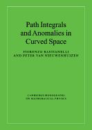 Path Integrals and Anomalies in Curved Space