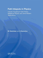 Path Integrals in Physics: Volume II Quantum Field Theory, Statistical Physics and Other Modern Applications