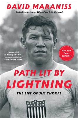 Path Lit by Lightning: The Life of Jim Thorpe - Maraniss, David