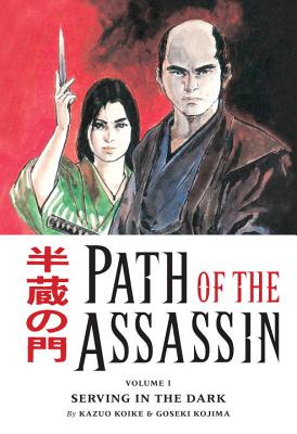 Path of the Assassin Volume 1: Serving in the Dark - Koike, Kazuo