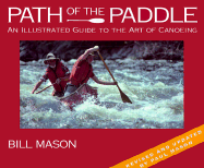 Path of the Paddle: An Illustrated Guide to the Art of Canoeing
