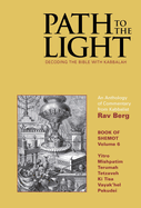 Path to The Light Vol. 6 - Shemot: Decoding The Bible With Kabbalah