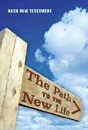 Path to the New Life New Testament-NASB