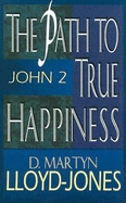Path to True Happiness, the: John 2