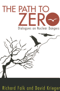 Path to Zero: Dialogues on Nuclear Dangers