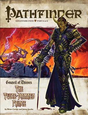 Pathfinder Adventure Path: Council of Thieves Part 6 - The Twice-Damned Prince - Cortijo, Brian, and Paizo Publishing (Editor)