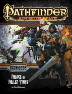 Pathfinder Adventure Path: Iron Gods Part 5 - Palace of Fallen Stars