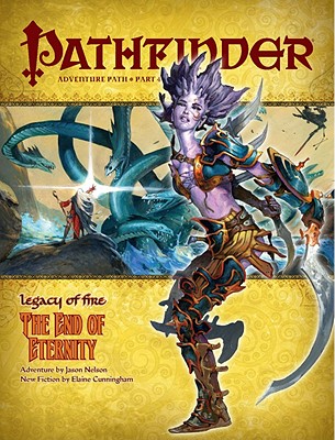 Pathfinder Adventure Path: Legacy of Fire #4 - The End of Eternity - Nelson, Jason