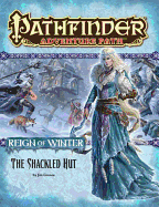 Pathfinder Adventure Path: Reign of Winter Part 2 - The Shackled Hut - Groves, Jim, and Paizo Staff (Editor)