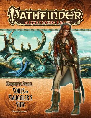 Pathfinder Adventure Path: The Serpent's Skull Part 1 - Souls for the Smuggler's Shiv - Jacobs, James, and Paizo Publishing (Editor)