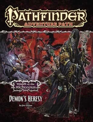 Pathfinder Adventure Path: Wrath of the Righteous Part 3 - Demon's Heresy - Groves, Jim, and Staff, Paizo (Editor)
