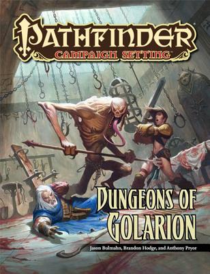 Pathfinder Campaign Setting: Dungeons of Golarion - Staff, Paizo (Editor)