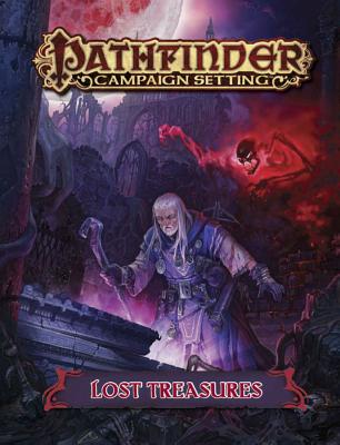 Pathfinder Campaign Setting: Lost Treasures - Bauer, Judy, and Broadway, Savannah, and Compton, John