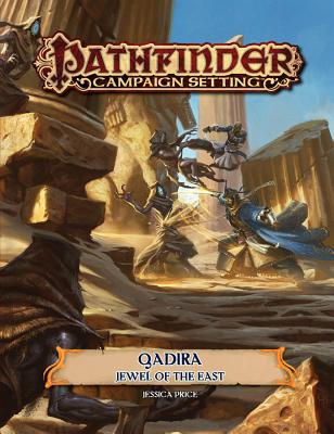 Pathfinder Campaign Setting: Qadira, Jewel of the East - Compton, John, and Price, Jessica