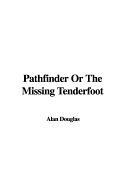 Pathfinder or the Missing Tenderfoot - Douglas, Alan