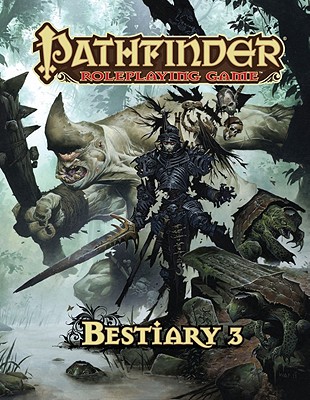 Pathfinder Roleplaying Game: Bestiary 3 - Bulmahn, Jason, and Reynolds, Wayne