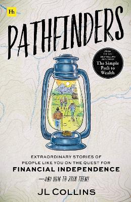 Pathfinders: Extraordinary Stories of People Like You on the Quest for Financial Independence-And How to Join Them - Collins, JL