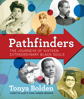 Pathfinders: The Journeys of 16 Extraordinary Black Souls - Bolden, Tonya