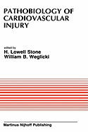 Pathobiology of Cardiovascular Injury: From the Proceedings of the Meeting of the American Section of the International Society for Heart Research (Ishr), Oklahoma City, Oklahoma September 13-15, 1984