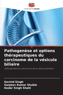 Pathogense et options thrapeutiques du carcinome de la vsicule biliaire