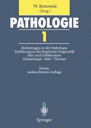 Pathologie 1: Rechtsfragen in Der Pathologie, Einfuhrung in Die Bioptische Diagnostik, Herz Und Gefasystem, Hamatologie, Milz, Thymus