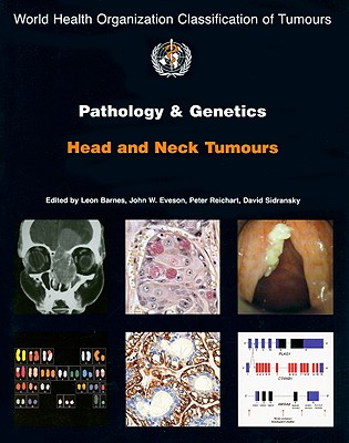 Pathology and Genetics of Head and Neck Tumours [op] - The International Agency for Research on Cancer, and Barnes, L (Editor), and Eveson, J W (Editor)