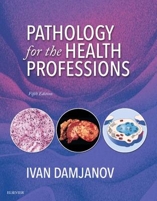 Pathology for the Health Professions - Damjanov, Ivan, MD, PhD