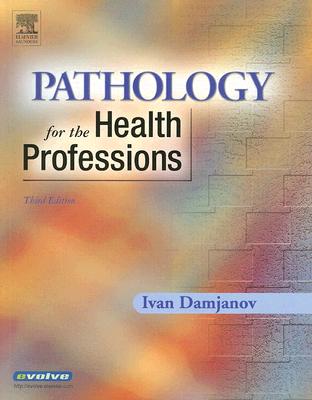 Pathology for the Health Professions - Damjanov, Ivan, MD, PhD