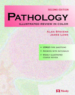 Pathology: Illustrated Review in Color Us Version - Stevens, Alan, and Lowe, James S, DM