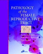 Pathology of the Female Reproductive Tract: A Volume in the Systemic Pathology Series - Robboy, Stanley J (Editor), and Anderson, Malcolm C (Editor), and Russell, Peter, MD (Editor)