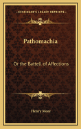 Pathomachia: Or the Battell of Affections: Shadowed by a Feigned Siege of the City Pathopolis (1887)