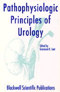 Pathophysiologic Principles of Urology - Sant, Grannum R