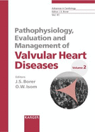 Pathophysiology, Evaluation and Management of Valvular Heart Diseases: Volume 2