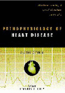 Pathophysiology of Heart Disease: A Collaborative Project of Medical Students and Faculty - Harvard Medical School, and Lilly, Leonard S, MD (Editor)