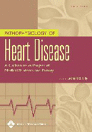Pathophysiology of Heart Disease: A Collaborative Project of Medical Students and Faculty - Lilly, Leonard S, MD (Editor)