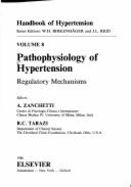 Pathophysiology of Hypertension: Regulatory Mechanisms - Tarazi, Robert C (Editor), and Zanchetti, Alberto (Editor)