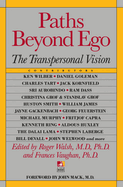 Paths Beyond Ego: The Transpersonal Vision