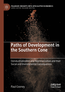 Paths of Development in the Southern Cone: Deindustrialization and Reprimarization and their Social and Environmental Consequences