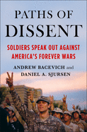 Paths of Dissent: Soldiers Speak Out Against America's Misguided Wars