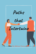 Paths that Intertwine