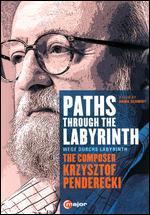Paths Through the Labyrinth: The Composer Krzysztof Penderecki - Anna Schmidt
