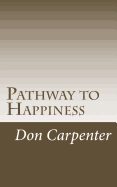 Pathway to Happiness: Pathway to Happiness Was Revealed 2000 Years Ago