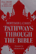 Pathways Through the Bible - Cohen, Mortimer J