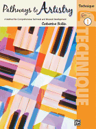 Pathways to Artistry Technique, Bk 1: A Method for Comprehensive Technical and Musical Development