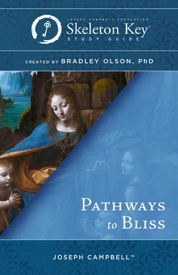 Pathways to Bliss: A Skeleton Key Study Guide - Olson, Bradley