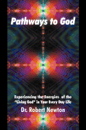 Pathways to God: Experiencing the Energies of the Living God in Your Everyday Life