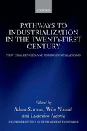 Pathways to Industrialization in the Twenty-first Century: New Challenges and Emerging Paradigms