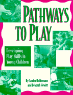 Pathways to Play: Developing Play Skills in Young Children - Heidemann, Sandra, M.S., and Franklin, Don (Photographer), and Hewitt, Deborah